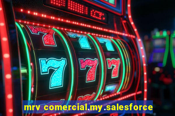 mrv comercial.my.salesforce